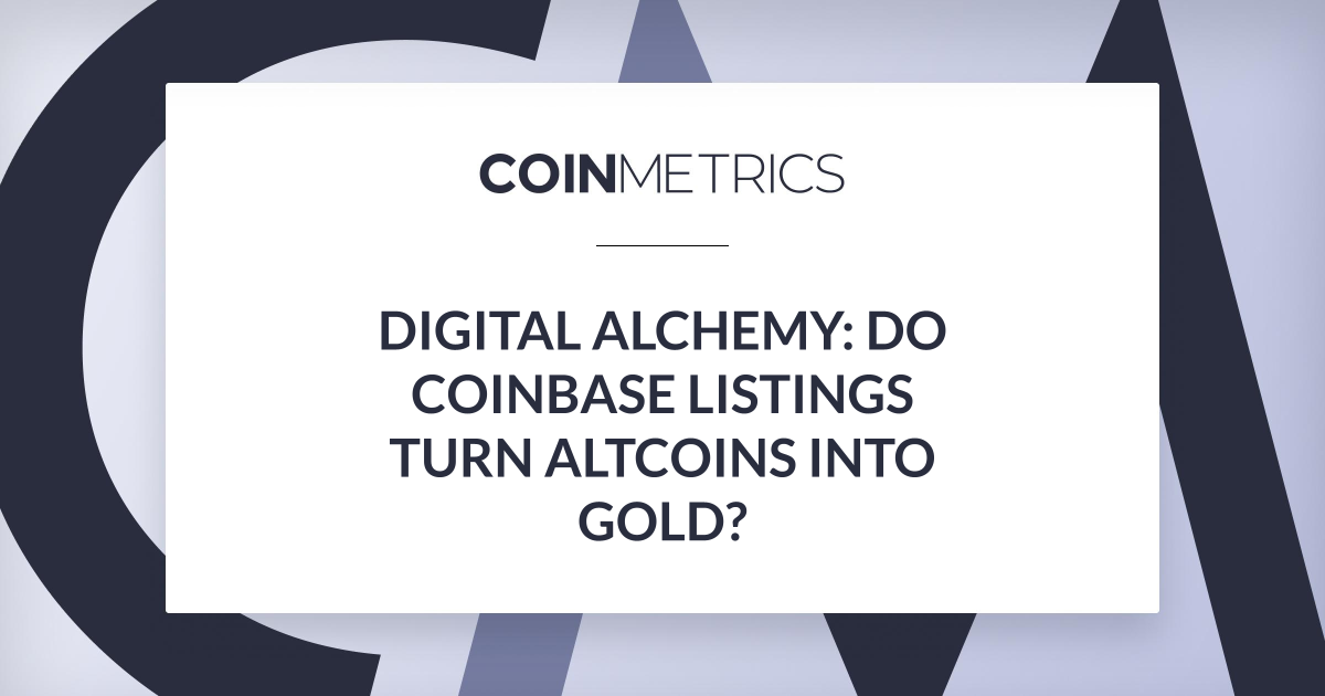 Digital Alchemy: Do Coinbase Listings Turn Altcoins Into Gold? (Full Length) - Coin Metrics