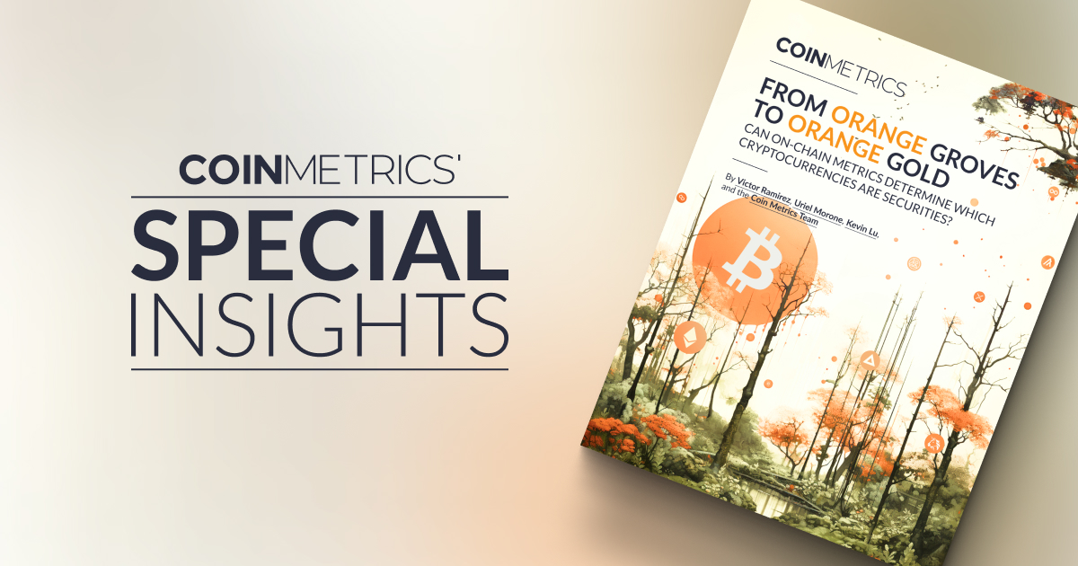 Coin Metrics Special Insights From Orange Groves to Orange Gold